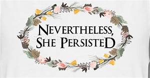 Text reading "Nevertheless, She Persisted" encircled by vines and flowers